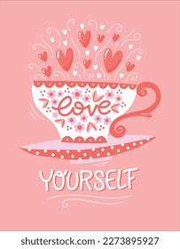 Vector card design with lettering and tea cup for self care. Hand-drawn typography. Cute trendy vector illustration with hearts, mug and flowers.