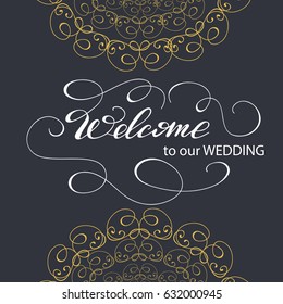 Vector card design with lettering "Welcome to our Wedding".