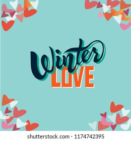 Vector card design with winter love lettering and bright hearts. Elegant beauty cute greeting, wedding invite, poster, postcard template for winter theme