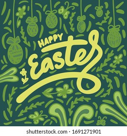Vector card with doodle eggs, bunny ears, flowers and lettering phrase Happy Easter. Green background. Willow branch and dandelions. Lettering, calligraphy. Vintage hand drawn elements.