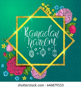 Vector card with eight-pointed star and handwritten calligraphic inscription Ramadan Kareem. Colorful roses. Arabic pattern on turquoise background. Shiny golden frame with flowers. Rub el Hizb. 