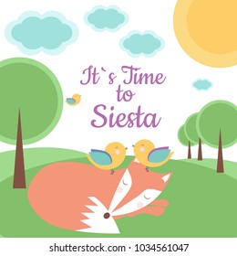 Vector Card with fairy tale landscape, fox, birds and Its Time to Siesta phrase.