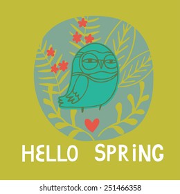 Vector card with funny owl. Cute cartoon character. Hand drawing childish background. Hello spring text.