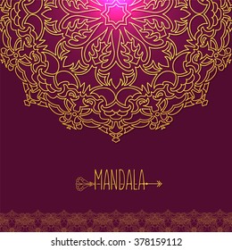 Vector card with glow mandala. Vector background. Ethnic decorative elements. Vintage Round Ornament Pattern. Perfect decorative element for greeting cards or any other kind of design.