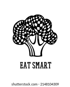 Vector card with hand drawn broccoli with a chess board florets accompanied by a call to eat smart. Ink drawing, heavy contour. Beautiful healthy food or farm markets design elements