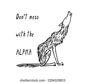 Vector Card With Hand Drawn Cute Skinny Howling Wolf With Funny Quote. Ink Drawing, Graphic Style. Beautiful Design Elements.