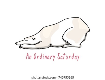 Vector card with hand drawn cute sleeping polar bear. It's Saturday and it's time to repose. Beautiful ink drawing, comic illustration.