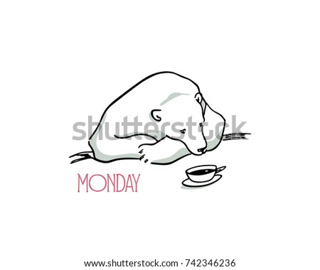 Vector card with hand drawn cute polar bear sitting at a table with a cup of coffee. It's Monday and the bear is frustrated. Beautiful ink drawing, comic illustration.