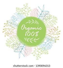 Vector card with hand drawn leaves and herbs and organic natural product green label. Packaging design template, frame for cosmetics, beauty products, organic and healthy food.