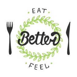 Vector Card With Hand Drawn Typography Design Element For Greeting Cards, Posters And Print. Eat Better, Feel Better With Green Wreath. Handwritten Lettering. Modern Brush Calligraphy. 