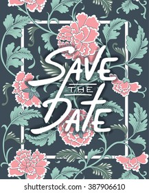 Vector card with hand drawn typography design element and colored antique floral ornament for greeting cards or invitations. Save the date calligraphy phrases. Unique lettering.