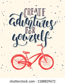 Vector card with hand drawn unique typography design element for greeting cards, decoration, prints and posters. Create adventures for yourself with sketch of bicycle. Handwritten lettering.