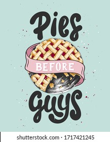 Vector card with hand drawn unique typography design element for greeting cards, kitchen decoration, prints and posters. Pies before guys with pie sketch, blue background. Handwritten lettering.