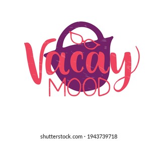 Vector card with hand drawn unique typography design element for greeting cards, decoration, prints and posters. Handwritten lettering. Vacay mood hand drawn text.