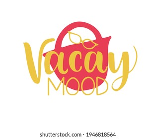Vector card with hand drawn unique typography design element for greeting cards, decoration, prints and posters. Handwritten lettering. Vacay mood hand drawn text.