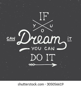 Vector card with hand drawn unique typography design element for greeting cards and posters. If you can dream it you can do it in vintage style