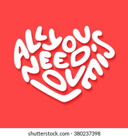 Vector card with hand drawn unique typography design element for greeting cards, prints and posters. All you need is love in heart shape on red background