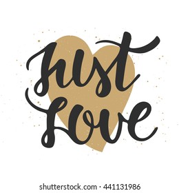 Vector card with hand drawn unique typography design element for greeting cards, decoration, prints and posters. Quote Just Love on white background. Handwritten lettering. Modern brush calligraphy.