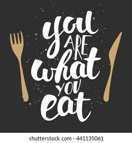 Vector card with hand drawn unique typography design element for greeting cards, decoration, prints and posters. You are what you eat, modern ink brush calligraphy with splash. Handwritten lettering.