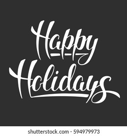 Vector card with hand drawn unique typography design element for greeting cards, decoration, prints and posters. Happy Holidays, modern ink brush calligraphy on dark background.