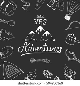 Vector card with hand drawn unique typography design element for greeting cards, decoration, prints and posters. Say yes to new adventures with camping and outdoor doodles. Handwritten lettering.