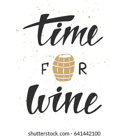 Vector card with hand drawn unique typography design element for greeting cards, decoration, prints and posters. Time for wine. Modern ink brush calligraphy. Handwritten lettering.