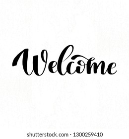 Vector card with hand written text Welcome. Stylish lettering design with calligraphy quote