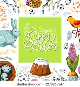 Vector card with handwritten inscription Happy Easter  in square frame. Modern calligraphy. Vintage floral background with engraving elements: eggs, bunny,  willow, nest, eggs and cake. Sketch.