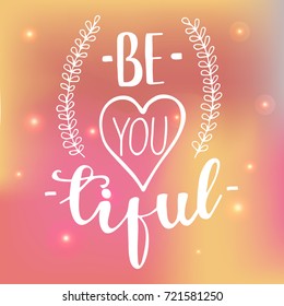 Vector card with lettering "Be-You-tiful".