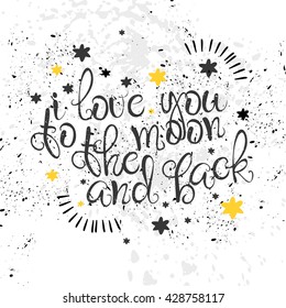 vector card. I love you to the moon and back. cute lettering, lowercase letters. beautiful phrase