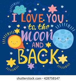 vector card. I love you to the moon and back. cute lettering, lowercase letters. beautiful phrase