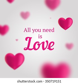 Vector card for lovers all you need is love with pink hearts. The effect of 3D.