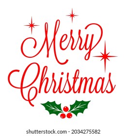 Vector card Merry Christmas with holly berry and stars isolated on white background. Xmas cute typography poster, Merry Christmas red text for greetings cards, invitations, t-shirt, mug.