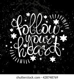 vector card. motivating phrase. follow your heart.  beautiful lettering. capital letters.  inspirational quote. follow me. 