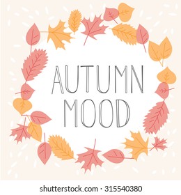 Vector card with outline hand whiting lettering of words Autumn Mood and illustration of red yellow orange fallen leaves