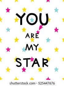 Vector card with a pattern and You are my star message. 
Inspirational message for every day. 