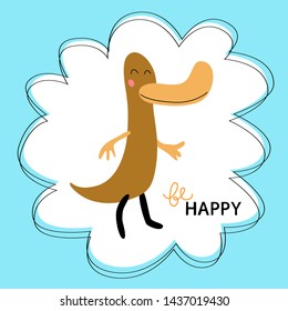 Vector card with platypus. Illustration for children's prints, greetings, posters, t-shirt, packaging, invites. Cute animal. Element for your design. Postcard with be happy text.