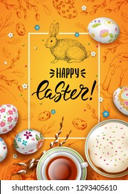 Vector card with realistic 3D decorated eggs, cup of tea and cake. Handwritten inscription Happy Easter. Yellow background. Willow branch. Sketch hand drawn elements. Brush lettering.