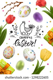 Vector card with realistic 3D eggs, gift box and flowers. Handwriting inscription Happy Easter and chicken. Blurred elements. Holiday background. Willow branches, tulips. Lettering, calligraphy.