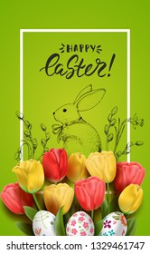 Vector card with realistic decorated 3D eggs and tulips. Hand drawn buny and willow branches. Handwriting inscription Happy Easter. Green background with flowers. Lettering, calligraphy.