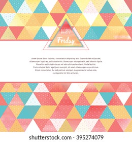 Vector card. Ribbon for your text with inscription "Happy friday". Multicolored triangles and grid. 