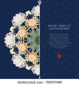 Vector card. Round pattern and dragonflies on backdrop. Chrysanthemum flowers and leaves. Inscription Autumn garden of chrysanthemums. Place for your text.