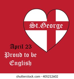 Vector card St. George's Day, Proud to be English, cross, heart and red background.
