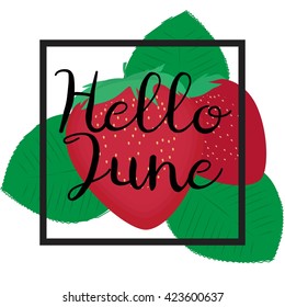 Vector card with strawberry and text Hello June on white background