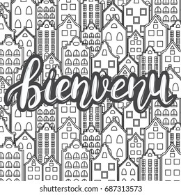 Vector card template handwritten calligraphic word "welcome" in French on stylized european town background.