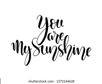Vector card with text You are my sunshine, hand lettering
