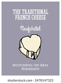 Vector card with a traditional French cow's milk soft cheese Neufchatel. Freehand ink drawing, graphic style. Beautiful food design elements. 