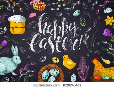 Vector card with vintage colorful hand drawn elements: eggs, cake, bunny, chicken, willow and flowers. Handwriting inscription Happy Easter. Chalk background. Brush lettering, calligraphy. Engraving.