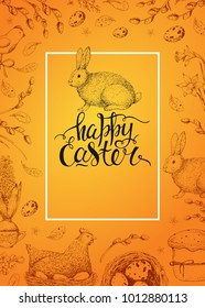 Vector card with vintage hand drawn elements: eggs, cake, chicken, willow, bunny and flowers. Handwriting inscription Happy Easter. Yellow background. Brush lettering, calligraphy. Frame.