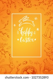 Vector card with vintage hand drawn elements: eggs, cake, chicken, willow and flowers. Handwriting inscription Happy Easter. Yellow background. Brush lettering, calligraphy. Jumping bunny. Frame.